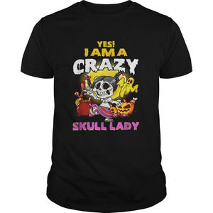 Yes I Am A Crazy Skull Lady  Shirt